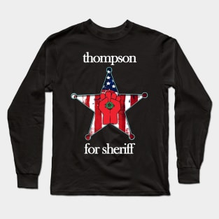 Thompson For Sheriff Design Long Sleeve T-Shirt